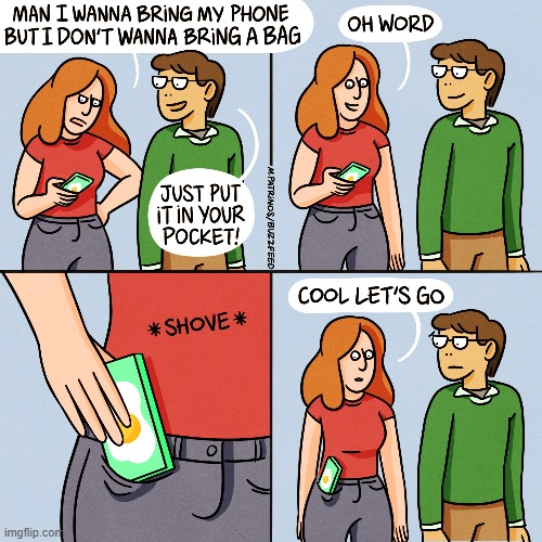 When you have small pockets | image tagged in comics,pocket,phone | made w/ Imgflip meme maker