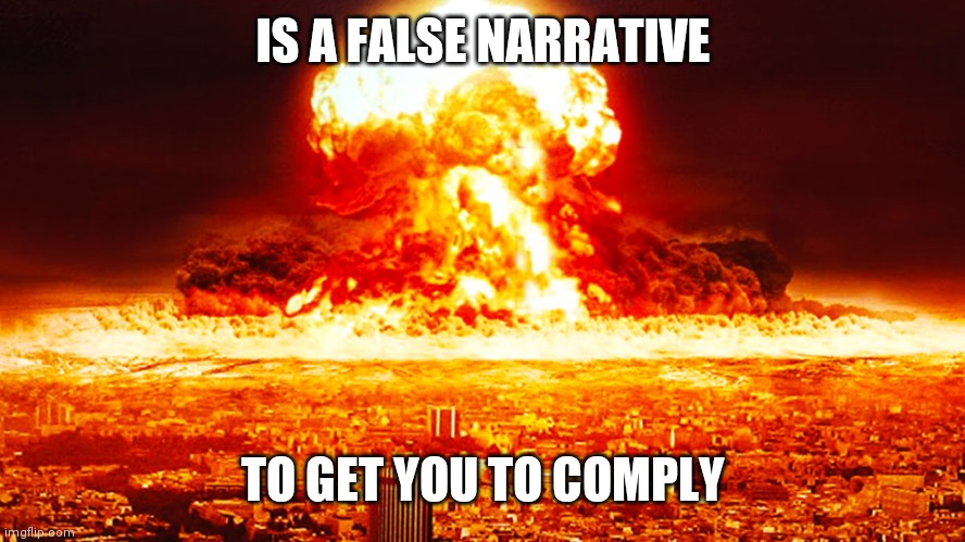 World War Three | IS A FALSE NARRATIVE; TO GET YOU TO COMPLY | image tagged in ww3,fake news,sucker,unsettled tom,happy picard,control | made w/ Imgflip meme maker