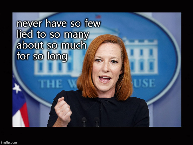 never have so few lied to so many ... | image tagged in jen psaki | made w/ Imgflip meme maker