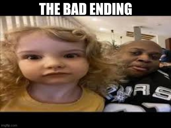 the bad ending | THE BAD ENDING | image tagged in edp445,exposed | made w/ Imgflip meme maker