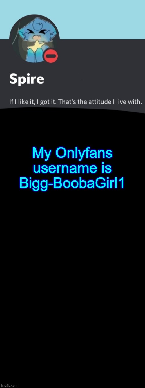 Spire announcement template | My Onlyfans username is
Bigg-BoobaGirl1 | image tagged in spire announcement template | made w/ Imgflip meme maker