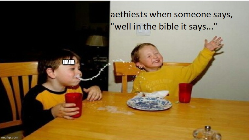 ok 'karen of the lord' |  HAHA | image tagged in athiest,laugh | made w/ Imgflip meme maker