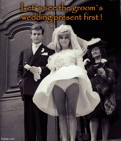 Groom`s Wedding Present |  Let`s see the groom`s
wedding present first ! | image tagged in how rude | made w/ Imgflip meme maker