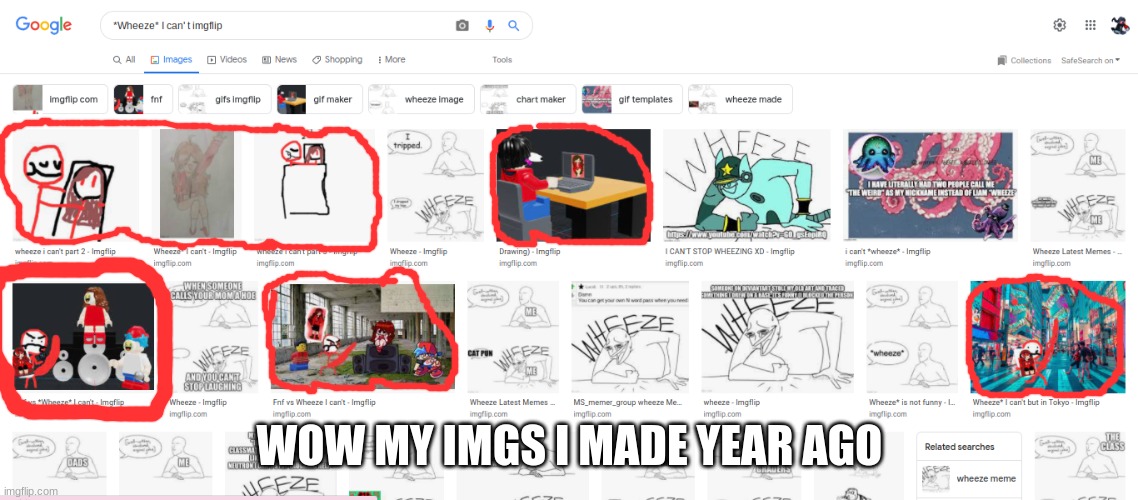 WOW MY IMGS I MADE YEAR AGO | made w/ Imgflip meme maker