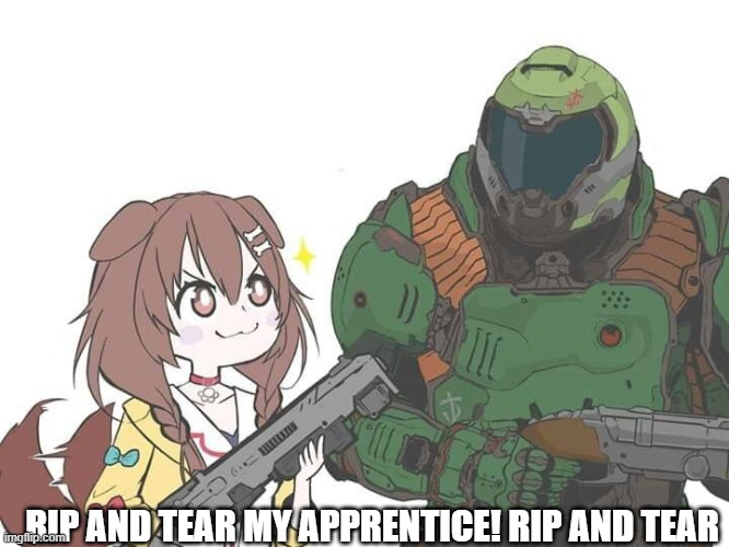 RIP AND TEAR MY APPRENTICE! RIP AND TEAR | made w/ Imgflip meme maker