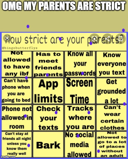 Omg wow | OMG MY PARENTS ARE STRICT | image tagged in strict parent bingo,wow,omg,stop reading the tags | made w/ Imgflip meme maker