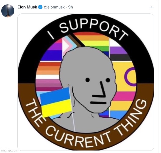“I Support The Current Thing” | image tagged in political meme,russia,covid-19,ukraine | made w/ Imgflip meme maker