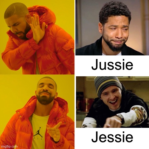 Drake Hotline Bling |  Jussie; Jessie | image tagged in memes,drake hotline bling,funny,jessie,jussie smollett | made w/ Imgflip meme maker