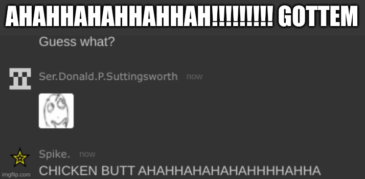 AHAHHAHAHHAHHAH!!!!!!!!! GOTTEM | made w/ Imgflip meme maker