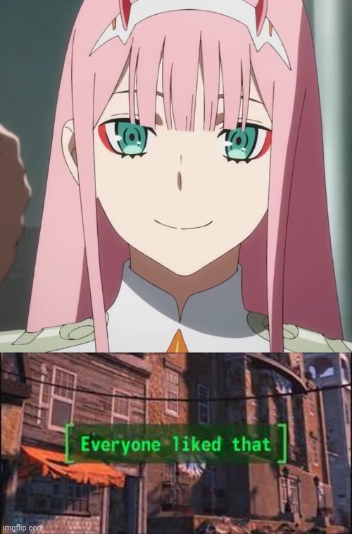Thank you Zero two | image tagged in everyone liked that | made w/ Imgflip meme maker