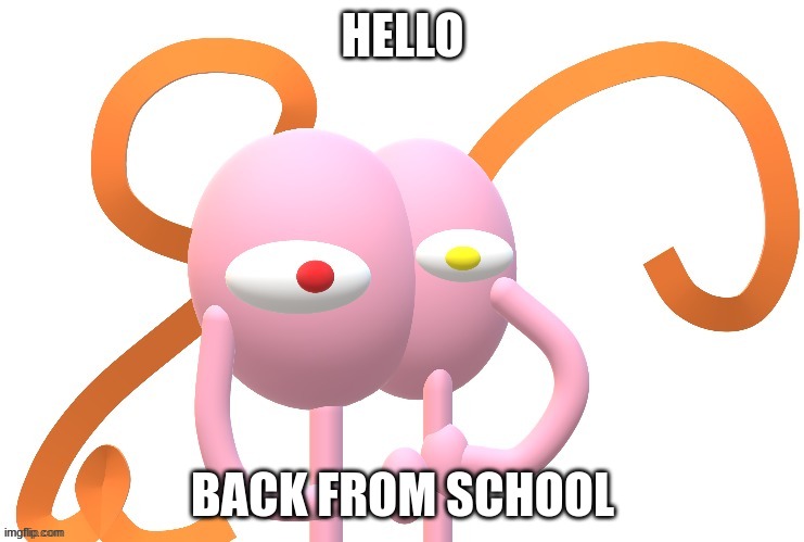 HELLO; BACK FROM SCHOOL | image tagged in regular brain oc | made w/ Imgflip meme maker