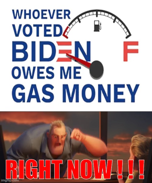 "Democrats care for the poor" is pure bull. | RIGHT NOW ! ! ! | image tagged in math is math,politics,gas prices,gas money,inflation,joe biden | made w/ Imgflip meme maker
