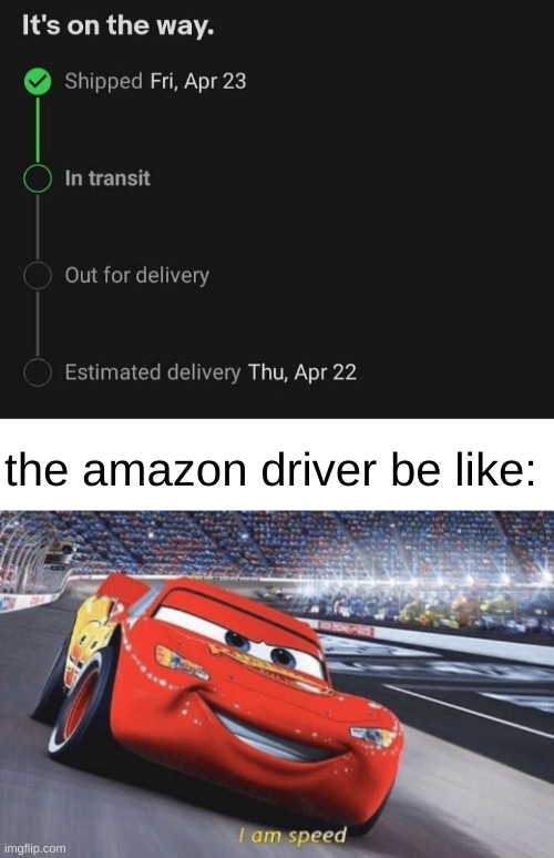 fast as frick boii | the amazon driver be like: | image tagged in blank white template,i am speed,funny,memes,barney will eat all of your delectable biscuits,funny memes | made w/ Imgflip meme maker