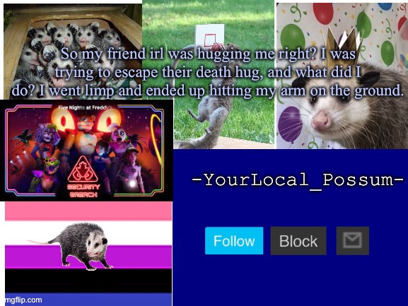Just a normal day with my friends- | So my friend irl was hugging me right? I was trying to escape their death hug, and what did I do? I went limp and ended up hitting my arm on the ground. | image tagged in death hug | made w/ Imgflip meme maker