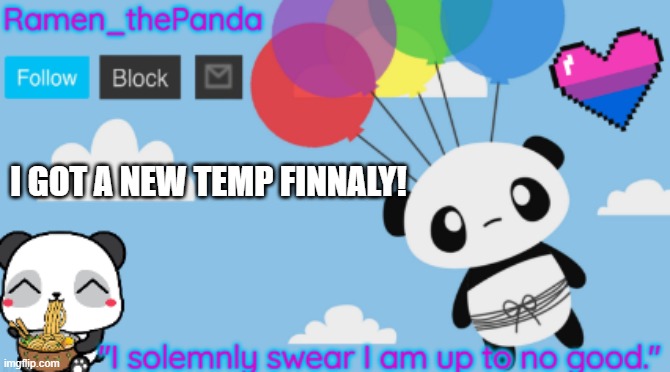 I GOT A NEW TEMP FINNALY! | image tagged in ramen_thepanda announcement temp | made w/ Imgflip meme maker