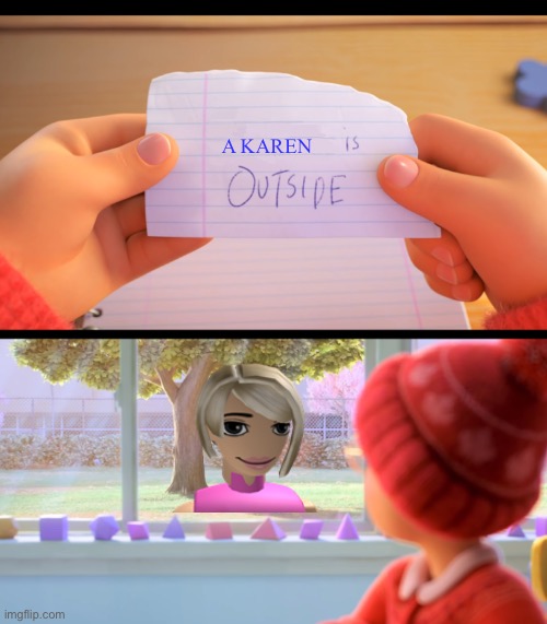 this is bad | A KAREN | image tagged in x is outside | made w/ Imgflip meme maker