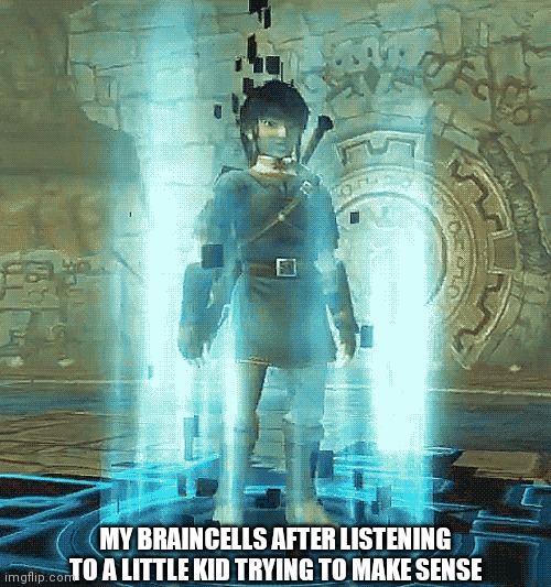 MY BRAINCELLS AFTER LISTENING TO A LITTLE KID TRYING TO MAKE SENSE | made w/ Imgflip meme maker