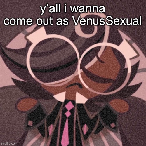 pee | y’all i wanna come out as VenusSexual | image tagged in pee | made w/ Imgflip meme maker