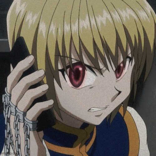 Kurapika phone | image tagged in kurapika phone | made w/ Imgflip meme maker