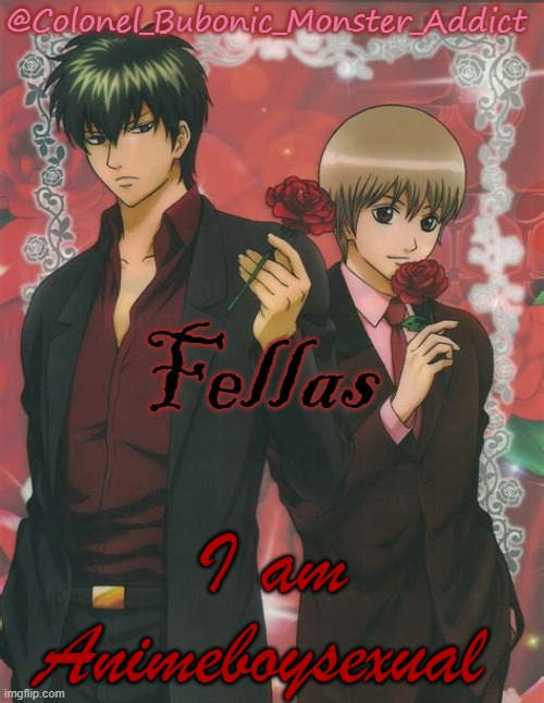 piss: fuck you (reject piss return to unpissing-FB) | Fellas; I am Animeboysexual | image tagged in two very fine boys | made w/ Imgflip meme maker