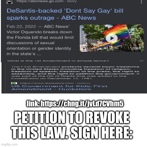 Sign Here: https://chng.it/jvLd7CVhm5 | link: https://chng.it/jvLd7CVhm5; PETITION TO REVOKE THIS LAW. SIGN HERE: | image tagged in blank transparent square,lbtgq rights are human rights,gay rights | made w/ Imgflip meme maker