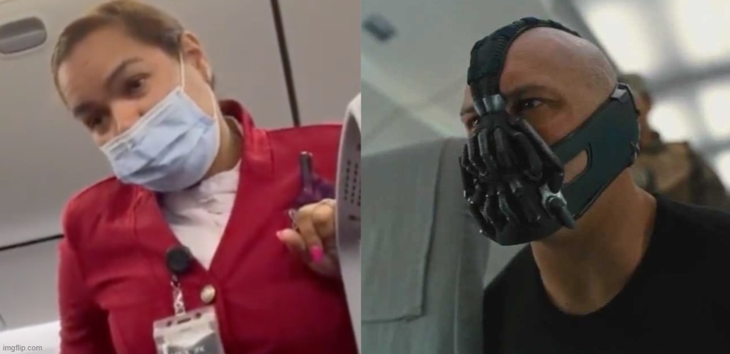 Nobody Cared Who I Was Until I Put On the Mask | image tagged in bane,masks,covidiots,covid,airlines | made w/ Imgflip meme maker