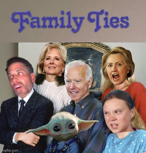 image tagged in family life,priorities,scumbag,joe biden,hillary clinton | made w/ Imgflip meme maker