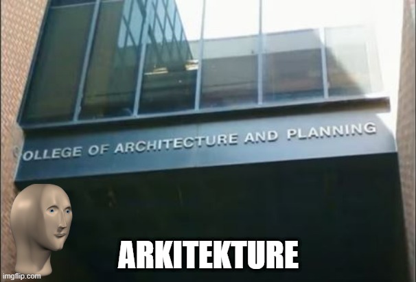 The Space Between | ARKITEKTURE | image tagged in you had one job | made w/ Imgflip meme maker