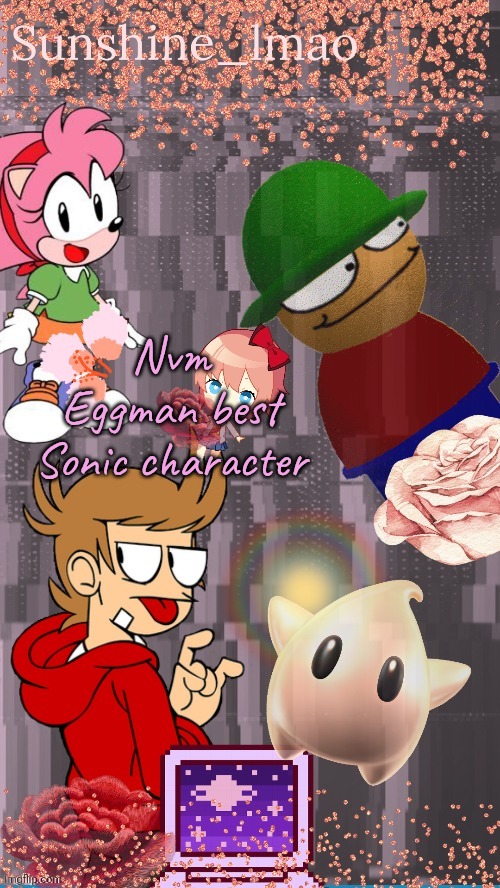 Sun's temp by Laks | Nvm
Eggman best Sonic character | image tagged in sun's temp by laks | made w/ Imgflip meme maker