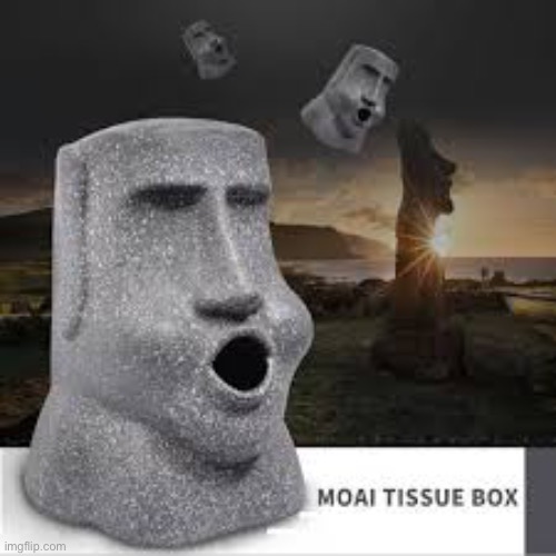 Moai Tissue Box | image tagged in moai tissue box | made w/ Imgflip meme maker