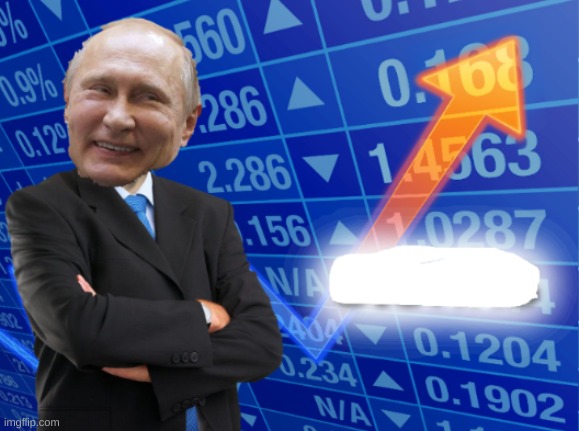 putin stock market | image tagged in putin stock market | made w/ Imgflip meme maker