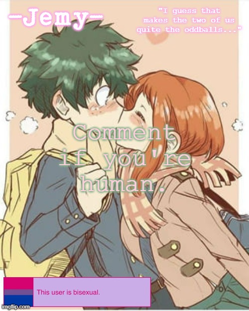 just checking.. | Comment if you're human. | image tagged in jemy izuocha temp | made w/ Imgflip meme maker