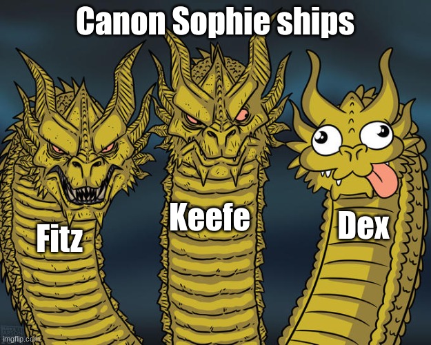 Spoiler alert | Canon Sophie ships; Keefe; Dex; Fitz | image tagged in three-headed dragon | made w/ Imgflip meme maker