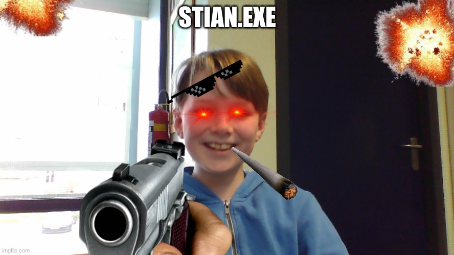 STIAN.EXE | STIAN.EXE | image tagged in funny | made w/ Imgflip meme maker