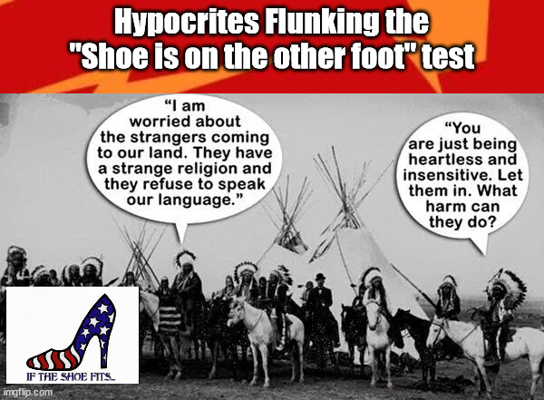 Flunking the Shoe is on the other foot test... |  Hypocrites Flunking the "Shoe is on the other foot" test | image tagged in hypocrisy,shoe on the other foot test,liberalism,democrats,evil | made w/ Imgflip meme maker