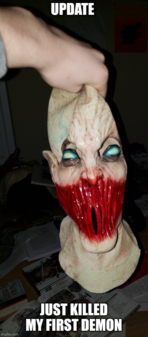 Must've been a level 3, that bitch wouldn't go down | UPDATE; JUST KILLED MY FIRST DEMON | made w/ Imgflip meme maker