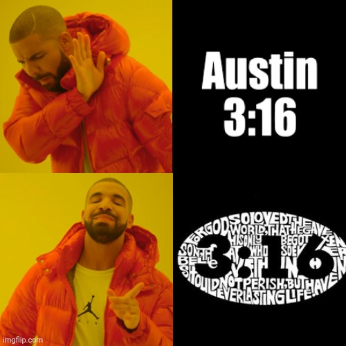 John 3:16 Day | image tagged in memes,drake hotline bling,love,god,jesus,christianity | made w/ Imgflip meme maker