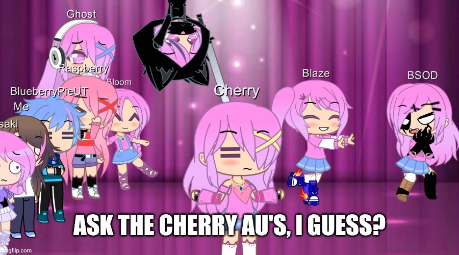 *Le Shrugs* | ASK THE CHERRY AU'S, I GUESS? | made w/ Imgflip meme maker