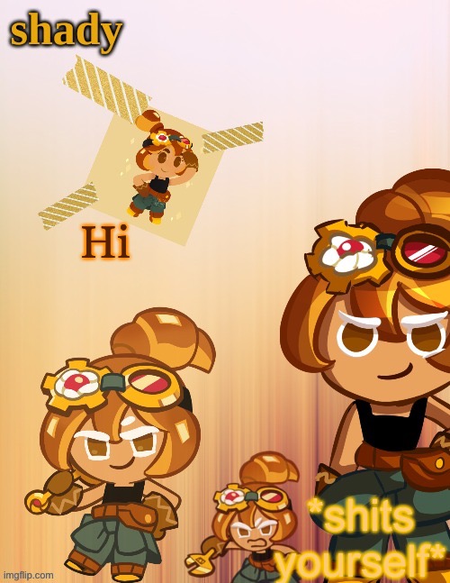 Hi; *shits yourself* | image tagged in shady s 4th croissant temp thanks laks | made w/ Imgflip meme maker