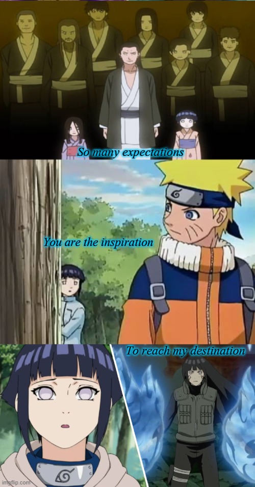 Inspiration | So many expectations; You are the inspiration; To reach my destination | image tagged in anime,hinata,naruto,quotes | made w/ Imgflip meme maker