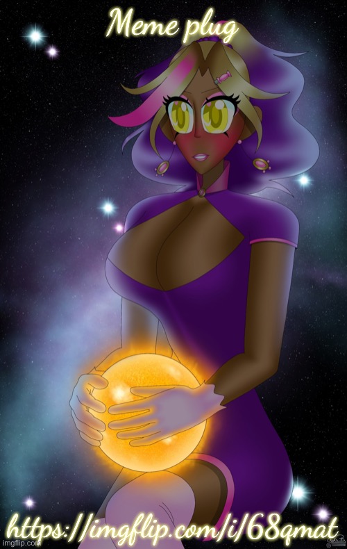 Kashiko holding the Sun | Meme plug; https://imgflip.com/i/68qmat | image tagged in kashiko holding the sun | made w/ Imgflip meme maker