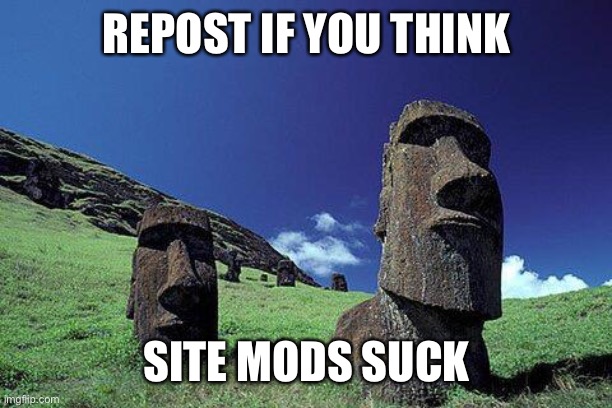 Moai be like - Imgflip