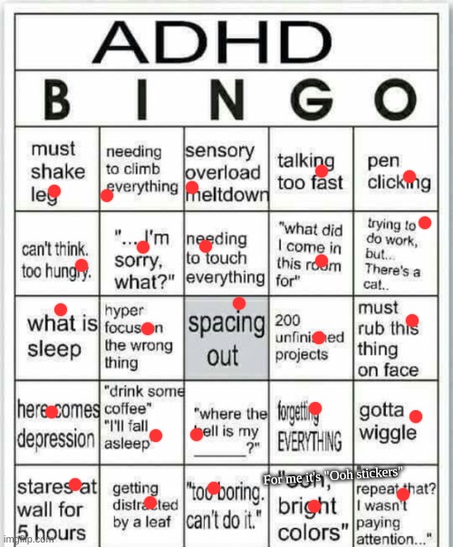 adhd bingo | For me it's "Ooh stickers" | image tagged in adhd bingo | made w/ Imgflip meme maker