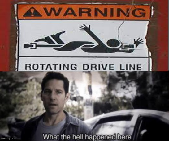 warning, rotating | image tagged in what the hell happened here,warning sign,work accident | made w/ Imgflip meme maker