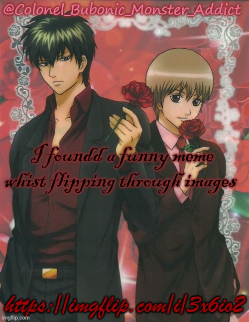 Two very fine boys | I foundd a funny meme whist flipping through images; https://imgflip.com/i/3x6io2 | image tagged in two very fine boys | made w/ Imgflip meme maker