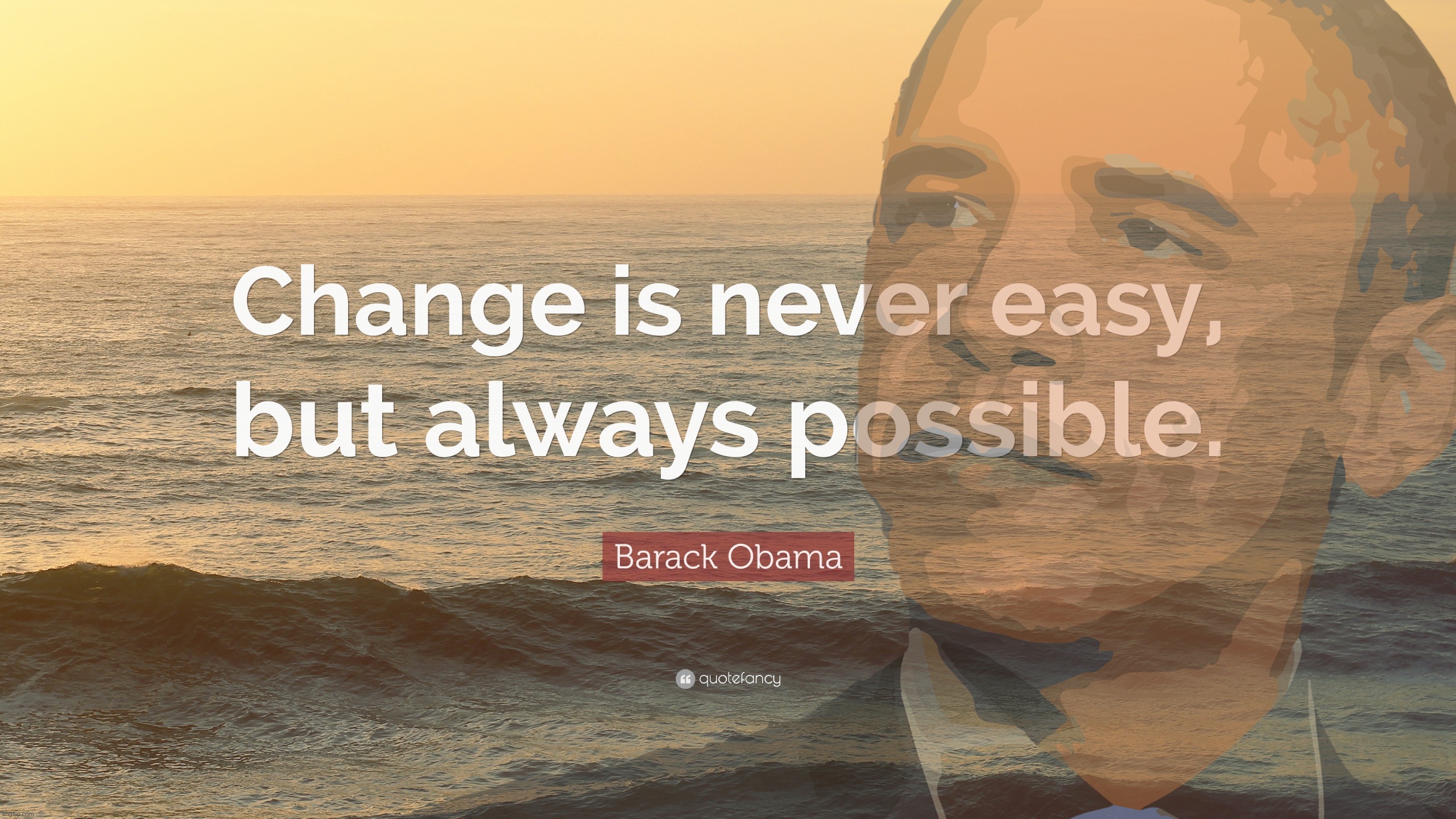 Barack Obama change is never easy Blank Meme Template
