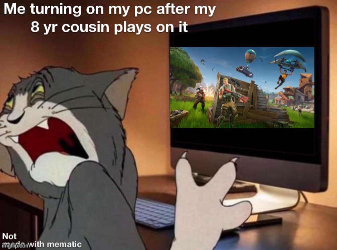 fortnite :( | image tagged in fortnite,tom and jerry | made w/ Imgflip meme maker