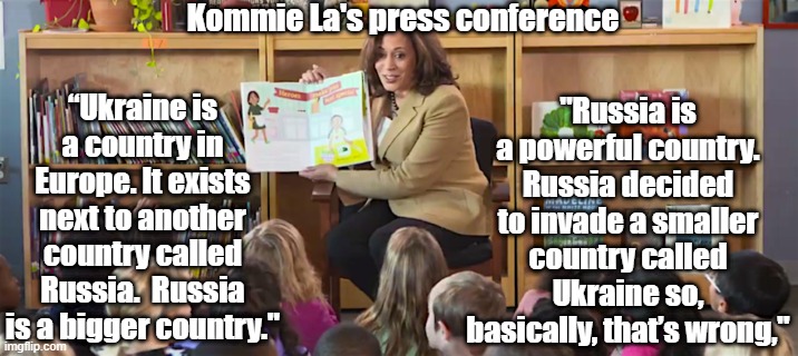 “Ukraine is a country in Europe. It exists next to another country called Russia.  Russia is a bigger country."; "Russia is a powerful country. Russia decided to invade a smaller country called Ukraine so, basically, that’s wrong,"; Kommie La's press conference | made w/ Imgflip meme maker