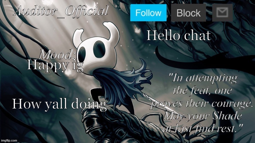 Auditor hollow knight temp-credit to -Angel- | Hello chat; Happy ig; How yall doing | image tagged in auditor hollow knight temp-credit to -angel- | made w/ Imgflip meme maker