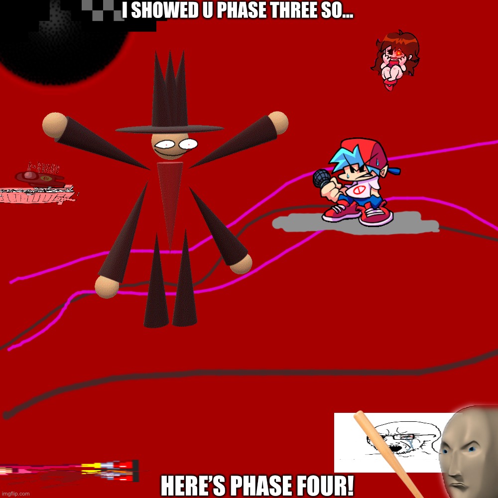 Leak.jpeg | I SHOWED U PHASE THREE SO…; HERE’S PHASE FOUR! | image tagged in lol | made w/ Imgflip meme maker